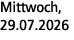 Mittwoch, 29.07.2026