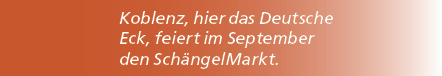 Koblenz, hier das Deutsche Eck, feiert im September den Sch ngelMarkt.
