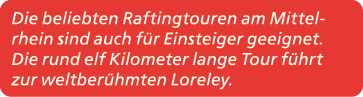 Die beliebten Raftingtouren am Mittelrhein sind auch f r Einsteiger geeignet. Die rund elf Kilometer lange Tour f hrt...