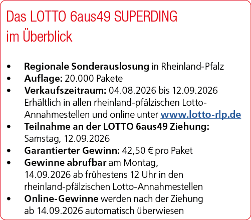 Das LOTTO 6aus49 SUPERDING im berblick • Regionale Sonderauslosung in Rheinland Pfalz • Auflage: 20.000 Pakete • Ver...