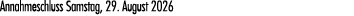 Annahmeschluss Samstag, 29. August 2026