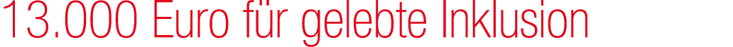 13.000 Euro f r gelebte Inklusion