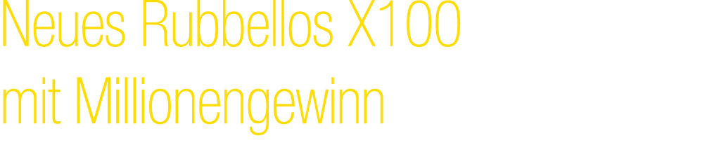 Neues Rubbellos X100 mit Millionengewinn