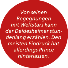 Von seinen Begegnungen mit Weltstars kann der Deidesheimer stundenlang erz hlen. Den meisten Eindruck hat allerdings ...