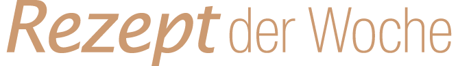 Rezept der Woche