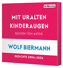 Das Cover eines H rbuchs mit dem Titel Mit uralten Kinderaugen von Wolf Biermann, das Gedichte aus den Jahren 2006 bis 2026 enth lt. Beschreibung von KI generiert