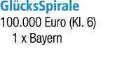 Gl cksSpirale 100.000 Euro (Kl. 6) 1 x Bayern