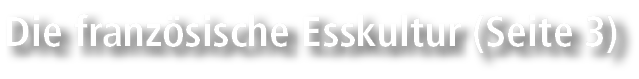 Die franz sische Esskultur (Seite 3)