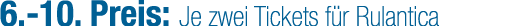 6. 10. Preis: Je zwei Tickets f r Rulantica
