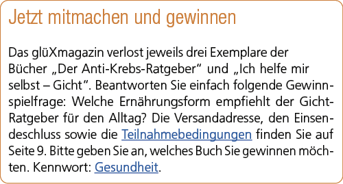 Jetzt mitmachen und gewinnen Das gl Xmagazin verlost jeweils drei Exemplare der B cher „Der Anti Krebs Ratgeber“ und ...