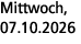 Mittwoch, 07.10.2026