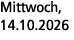 Mittwoch, 14.10.2026