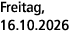Freitag, 16.10.2026
